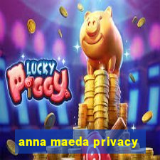 anna maeda privacy